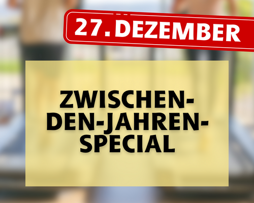 Zwischen-den-Jahren-Special am 27.12.25