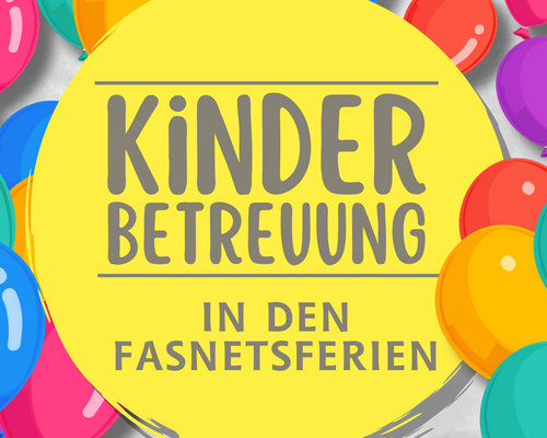 Kinderbetreuung mit Anmeldung in den Fasnetsferien