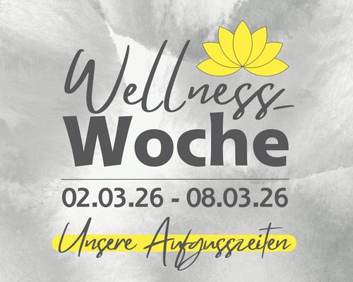 Unsere Aufgusszeiten während der Wellness-Woche